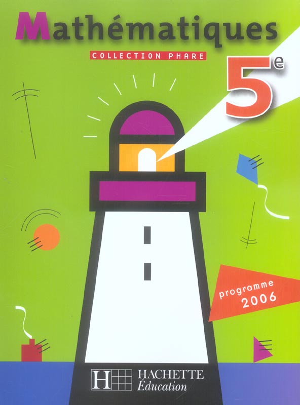 Phare mathematiques 5e - livre eleve edition 2006