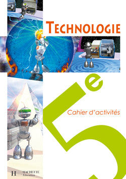 Technologie 5e - cahier d'activites - edition 2006