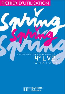 SPRING : anglais ; 4ème ; LV2 ; fichier d'utilisation (édition 2004)