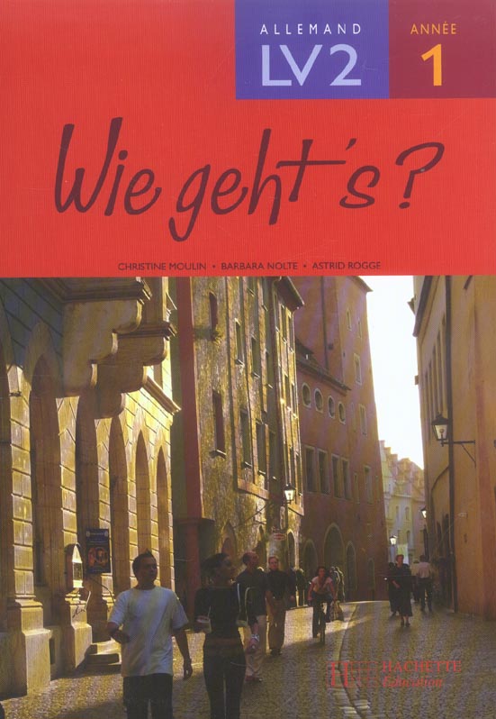 WIE GEHT'S ? : allemand ; LV2 ; 1ère année