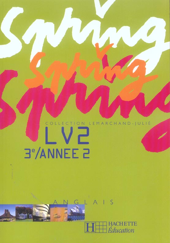 SPRING : anglais ; 3e LV2 ; livre de l'élève (édition 2005)