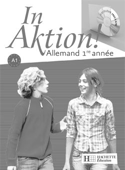IN AKTION : in aktion ; allemand ; 1e année / a1 ; cahier d'exercices (édition 2007)