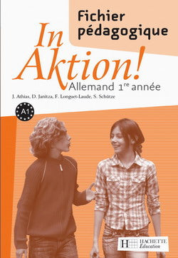 IN AKTION : allemand ; palier 1 année 1 ; fichier pédagogique (édition 2007)