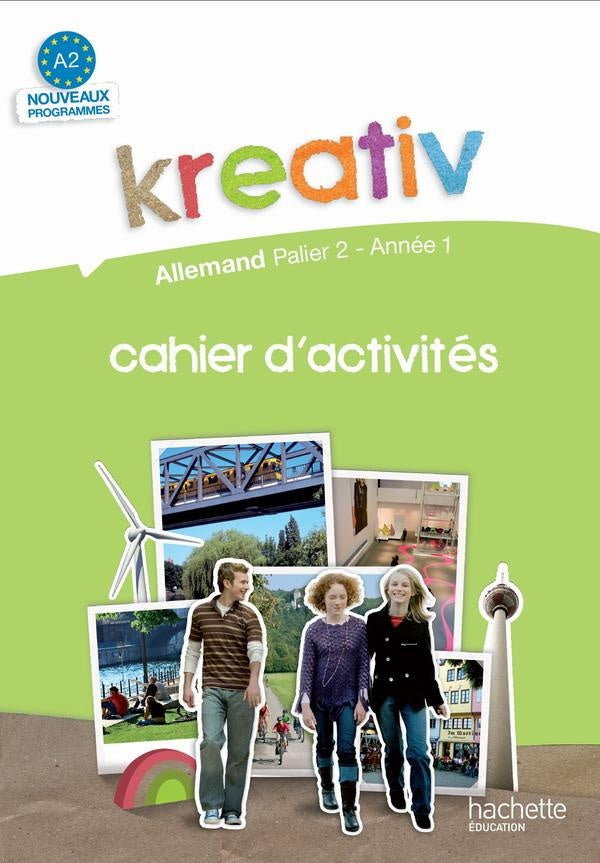 KREATIV : Kreativ Palier 2 Année 1 - Allemand - Cahier d'activités - Edition 2009