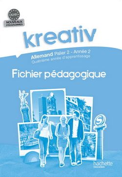 KREATIV : allemand ; 3ème ; A2/B1, palier 2, année 2 ; fichier pédagogique (édition 2010)