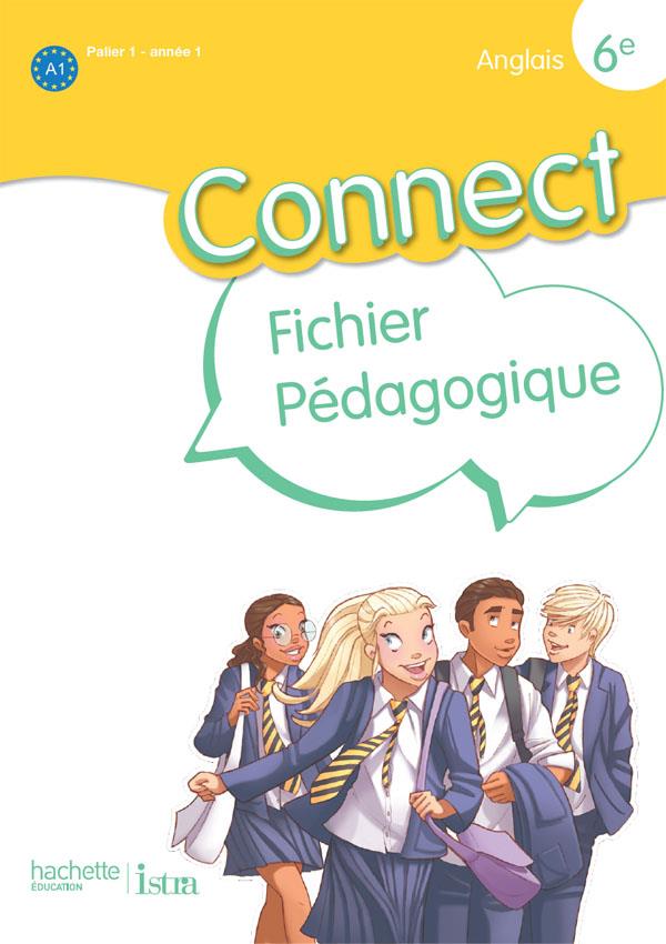 CONNECT : anglais ; 6ème ; palier 1 A1 ; fichier d'utilisation (édition 2011)