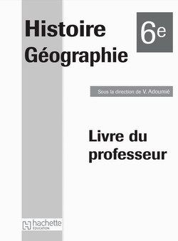 Histoire/géographie ; 6ème ; livre du professeur (édition 2009)