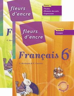 Fleurs d'encre Tome 1-2 : français ; 6ème ;  livre de l'élève (édition 2009)