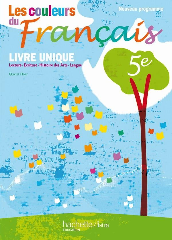 Les couleurs du français : français ; 5ème ; livre de l'élève (édition 2010)
