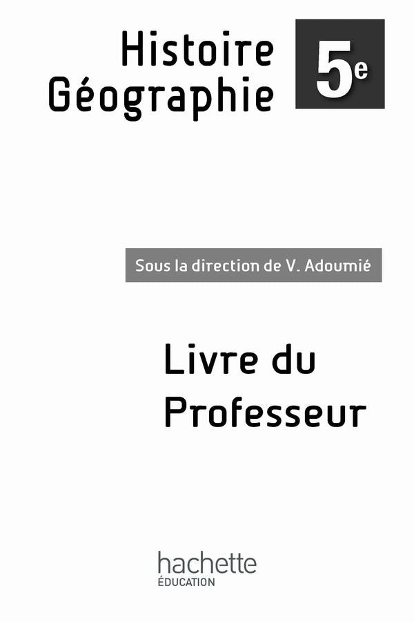Histoire-géographie ; 5ème ; livre du professeur (édition 2010)