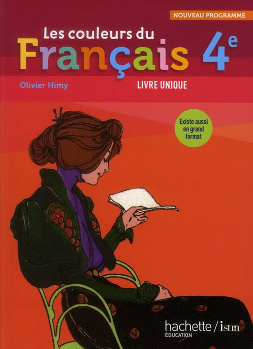 Les couleurs du français : français ; 4ème ;  livre de l'élève (édition 2011)