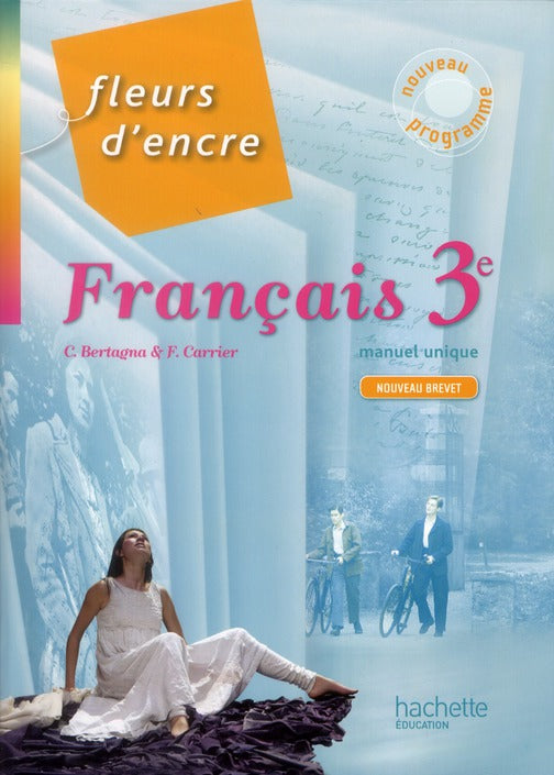 Fleurs d'encre : français ; 3ème ; livre de l'élève (édition 2012)