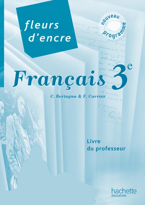 Fleurs d'encre : français ; 3e ; livre du professeur