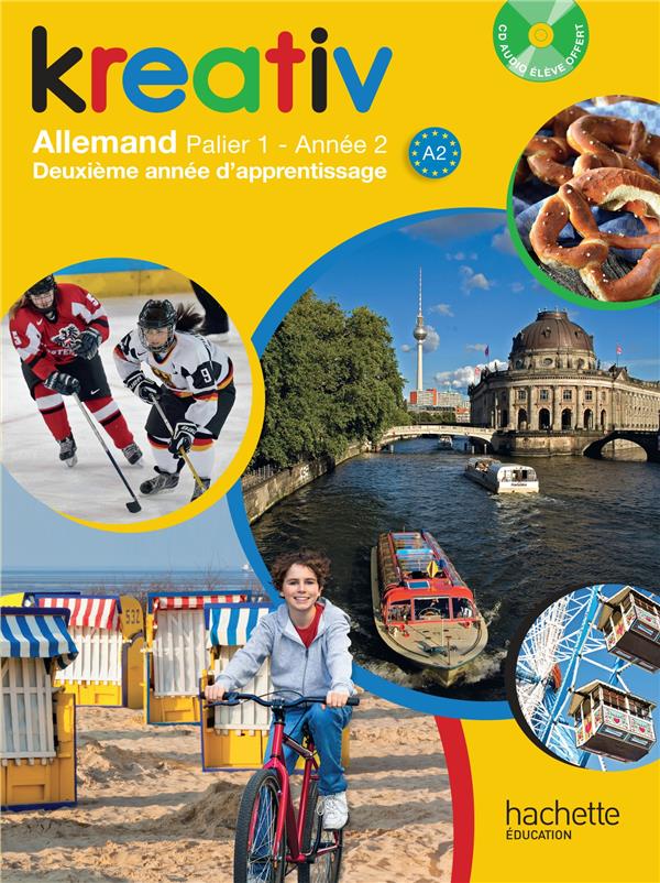 KREATIV : allemand ; palier 1 ; année 2 ; livre de l'élève (édition 2014)