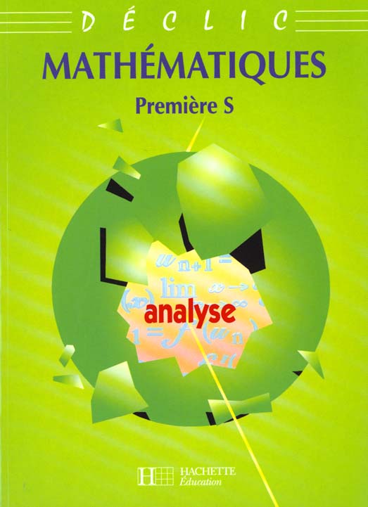 Declic mathematiques 1e s analyse