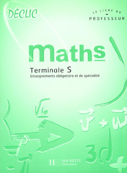 Declic mathematiques terminale s enseignement obligatoire et de specialite professeur