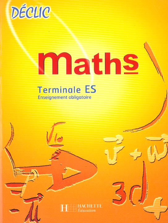 Declic mathematiques terminale es enseignement obligatoire