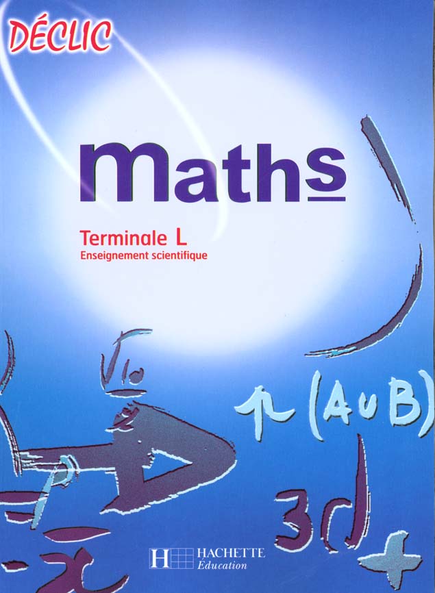 Declic mathematiques terminale l enseignement scientifique fichier guide