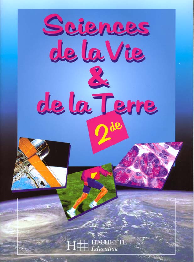 Sciences de la vie et de la terre - 2de - livre de l'eleve - edition 2000