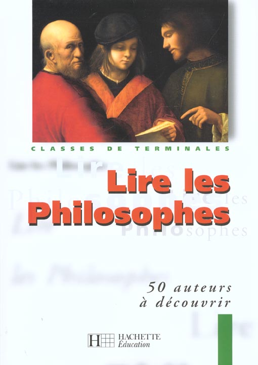 Lire les philosophes ; 50 auteurs a decouvrir