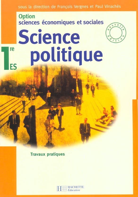 Sciences economiques et sociales - 1ere es option science politique - livre de l'eleve - ed. 2001