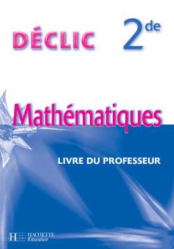 Déclic : mathématiques ; 2nde ; livre du professeur (édition 2004)