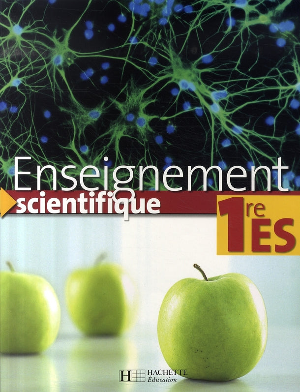 Enseignement scientifique ; 1ère es ; livre de l'élève (édition 2007)