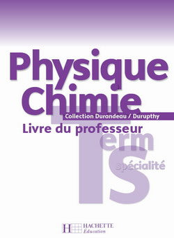 Physique-chimie ; terminale S ; spécialité ; livre du professeur (édition 2007)