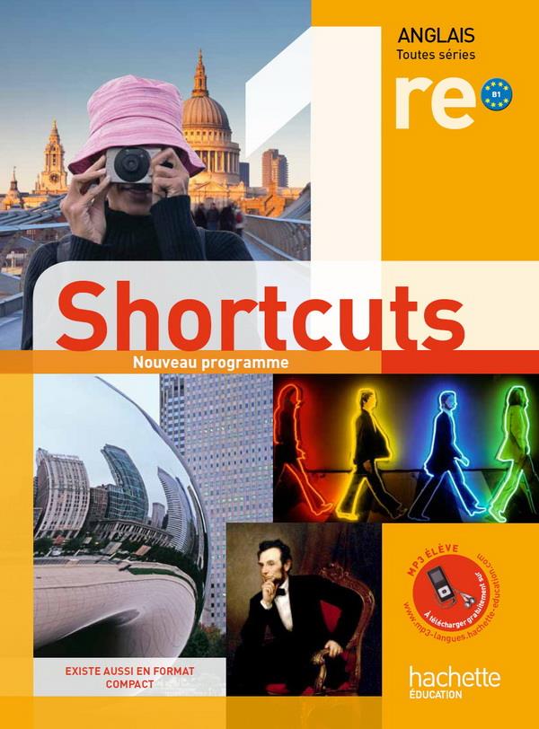 SHORTCUTS : anglais ; 1ère ; livre de l'élève (édition 2011)