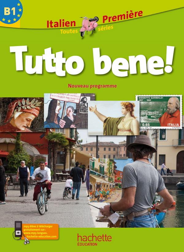 TUTTO BENE! : italien ; 1ère B1 ; livre de l'élève (édition 2011)