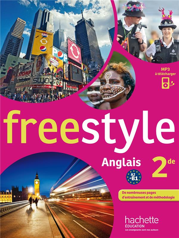 FREESTYLE : anglais ; 2nde ; manuel de l'élève (édition 2014)