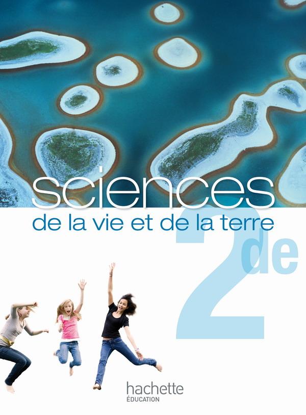 Sciences de la vie et de la terre ; 2nde ; livre de l'élève (édition 2010)