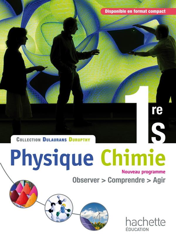 Physique-chimie 1ère S ; livre de l'élève (édition 2011)