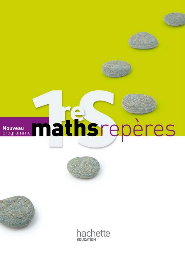 Repères ; mathématiques ; 1ère S ; livre de l'élève (édition 2011)