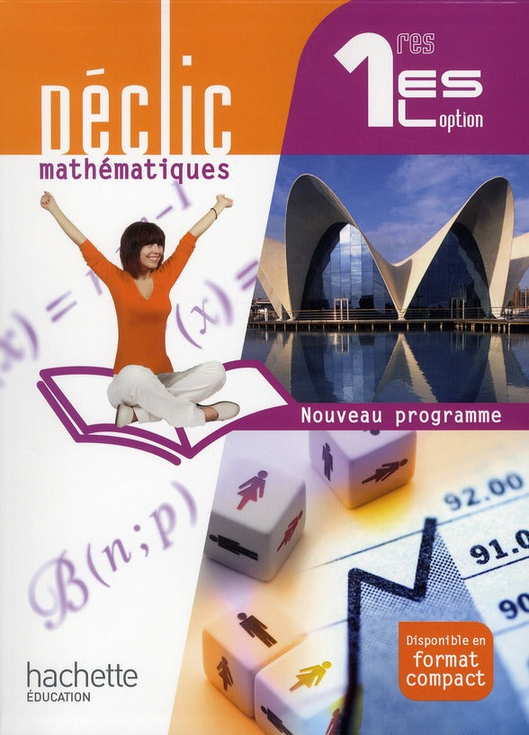 Déclic : mathématiques ; 1ère ES/L option ; livre de l'élève (édition 2011)