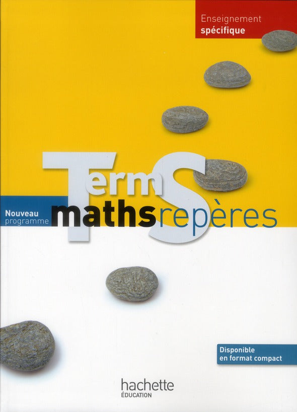 Repères : mathématiques ; terminales S ; enseignement spécifique ; livre de l'élève (édition 2012)