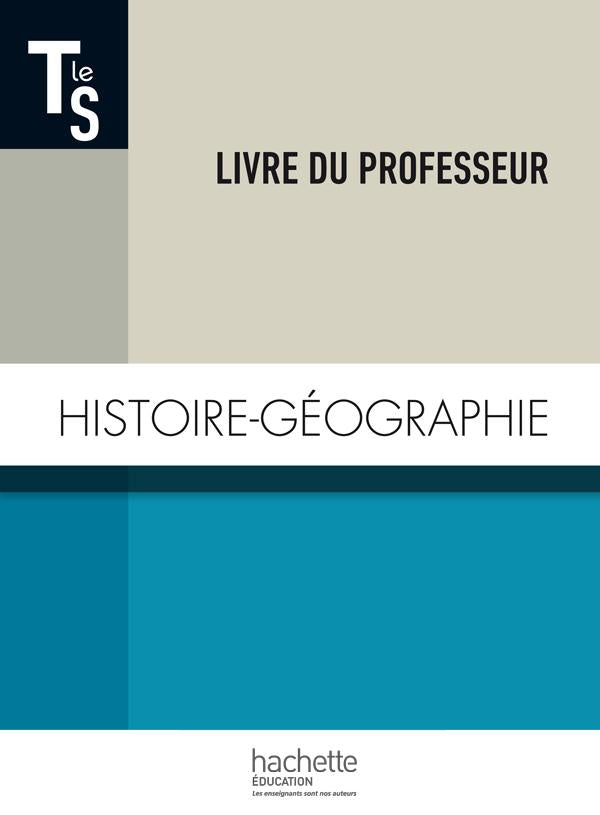 Histoire-géographie ; terminale S ; livre du professeur (édition 2014)