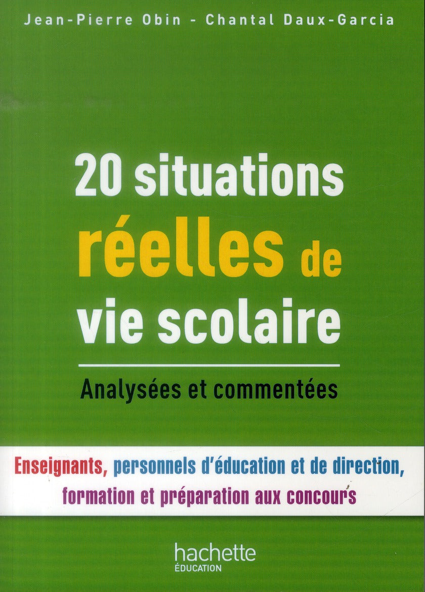 20 situations réelles de vie scolaire ; analysées et commentées