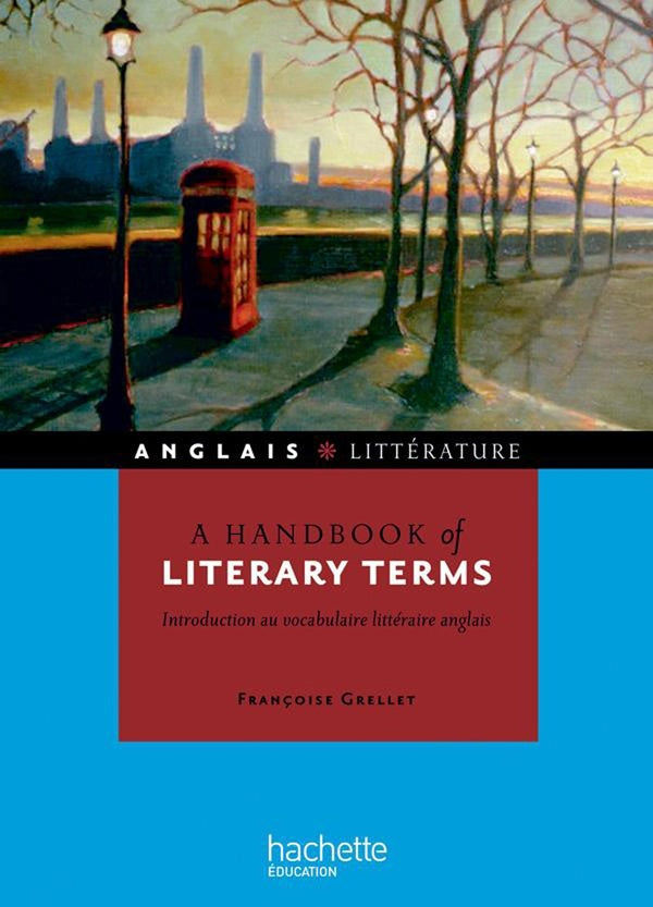 HU Anglais : a handbook of literary terms / introduction au vocabulaire littéraire anglais