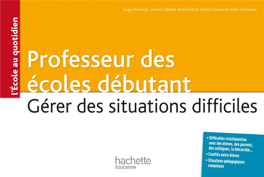Professeur des écoles débutant ; gérer des situations difficiles