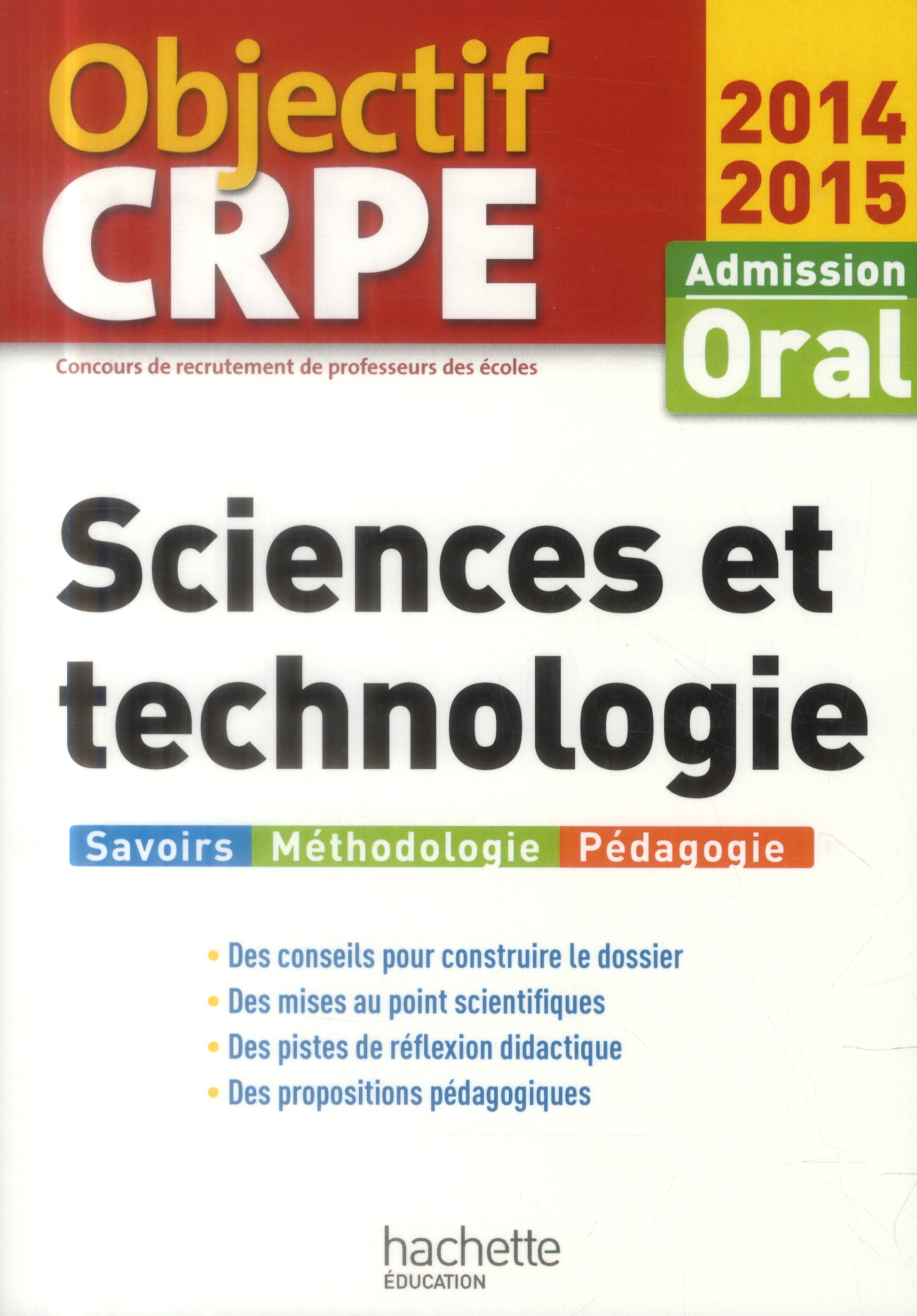Objectif CRPE : sciences et technologie ; admission oral (édition 2014/2015)