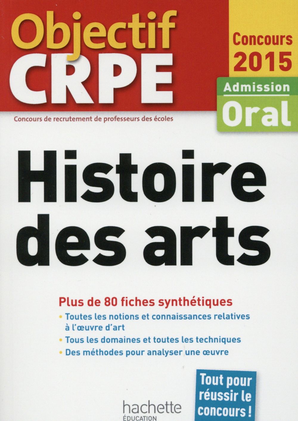 Objectif CRPE : histoire des arts ; crpe en fiches (édition 2015)