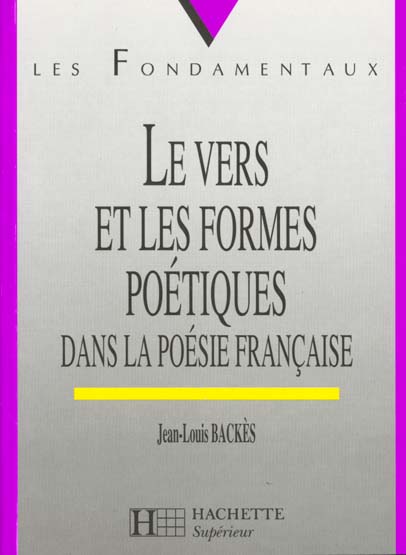 Le vers et les formes poetiques dans la poesie francaise
