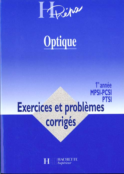 Optique premiere annee mpsi pcsi ptsi ; exercices et problemes corriges