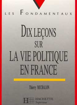 Dix lecons sur la vie politique en france