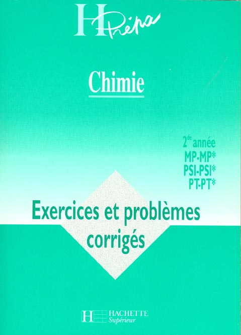 Chimie mp - mp* / psi - psi* / pt - pt* - 2e annee - exercices et problemes corriges