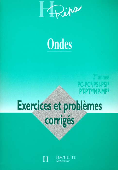 Ondes mp pc psi 2e annee ; problemes et exercices corriges