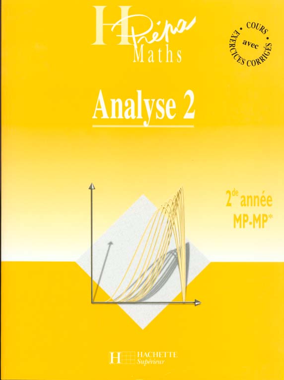 Analyse 2 : fonctions d'une variable reelle - 2e annee mp - mp* - cours avec exercices corriges