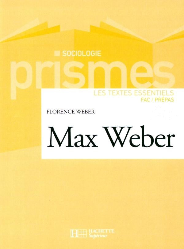 Max Weber - Les textes essentiels : Les textes essentiels