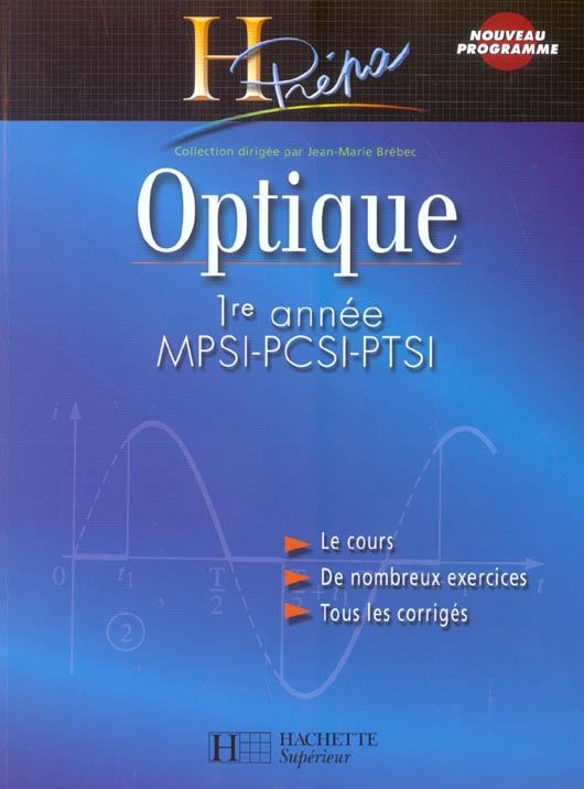 Optique ; 1e annee mpsi, ptsi, pcsi